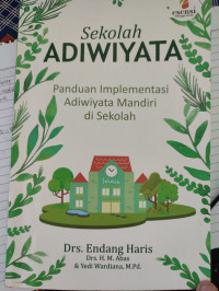 Sekolah Adiwiyata : Panduan Implementasi Adiwiyata Mandiri di Sekolah