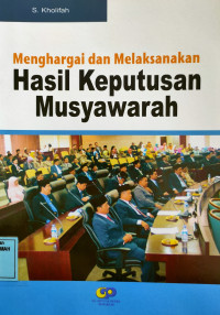 Menghargai dan Melaksanakan Hasil Keputusan Musyawarah