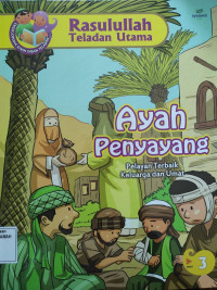 Rasulullah Teladan Utama : Ayah Penyayang