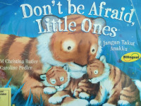 Dont Be Afraid Little Ones : Jangan Takut Anakku