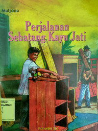 Perjalanan Sebatang Kayu Jati