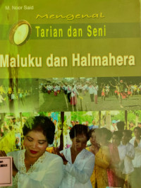 Mengenal tarian dan seni Maluku dan Halmahera