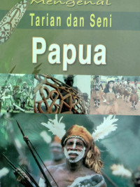 Mengenal tarian dan seni Papua