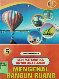 Seri Matematika unuk Anak-Anak : Mengenal Bangun Ruang