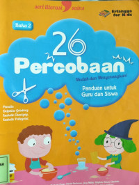 Seri Literasi Sains : 26 Percobaan Mudah dan Menyenangkan