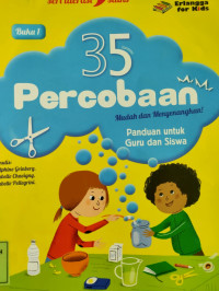 Seri Literasi Sains : 35 Percobaan Mudah dan Menyenangkan