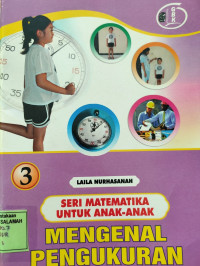 Seri Matematika untuk Anak-Anak : Mengenal Pengukuran