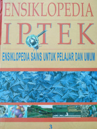 Ensiklopedia Iptek :Ensiklopedia Sains Untuk Pelajar dan Umum 3