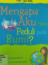 Mengapa Aku Harus Peduli pada Bumi