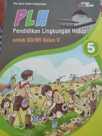 PLH : Pendidikan Lingkungan Hidup untuk SD/MI Kelas 5