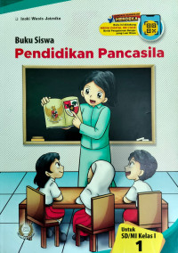 Buku Siswa : Pendidikan Pancasila Kelas 1